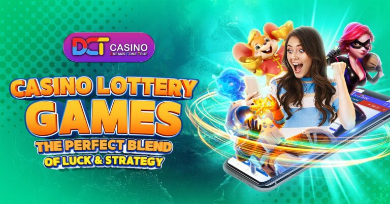 Casino Lottery Games: The Perfect Blend Of Luck And Strategy